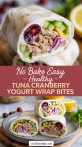 No-Bake Easy Healthy Tuna Cranberry Greek Yogurt Wrap Bite Recipe That Disappears Before You Blink